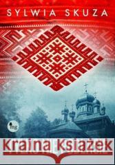 Tylko nie Podlasie Sylwia Skuza 9788377797280