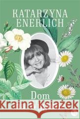 Dom na wygonie Katarzyna Enerlich 9788377797303