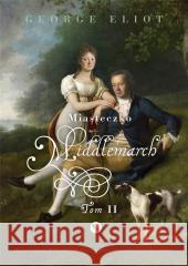 Miasteczko Middlemarch T.2 George Elliot 9788377797846