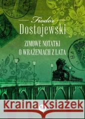 Zimowe notatki o wrażeniach z lata Fiodor Dostojewski 9788377798539