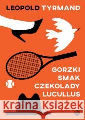 Gorzki smak czekolady Lucullus TYRMAND LEOPOLD 9788377799758