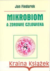 Mikrobiom a zdrowie człowieka Fiedurek Jan 9788377843758 UMCS