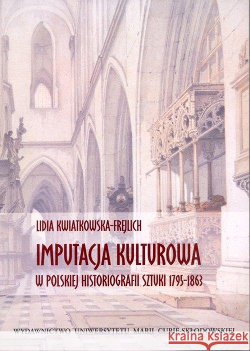 Imputacja kulturowa w polskiej historiografii Kwiatkowska-Frejlich Lidia 9788377844861 UMCS