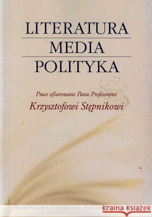 Literatura - Media - Polityka  9788377845486 UMCS