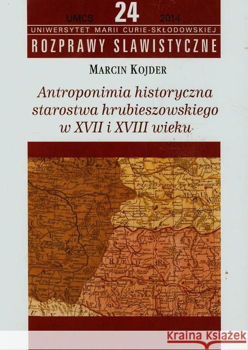 Antroponimia historyczna starostwa.. Kojder Marcin 9788377845660 UMCS