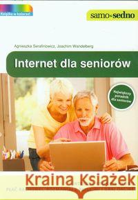 Internet dla seniorów Serafinowicz Agnieszka Wandelberg Joachim 9788377882238 Edgard