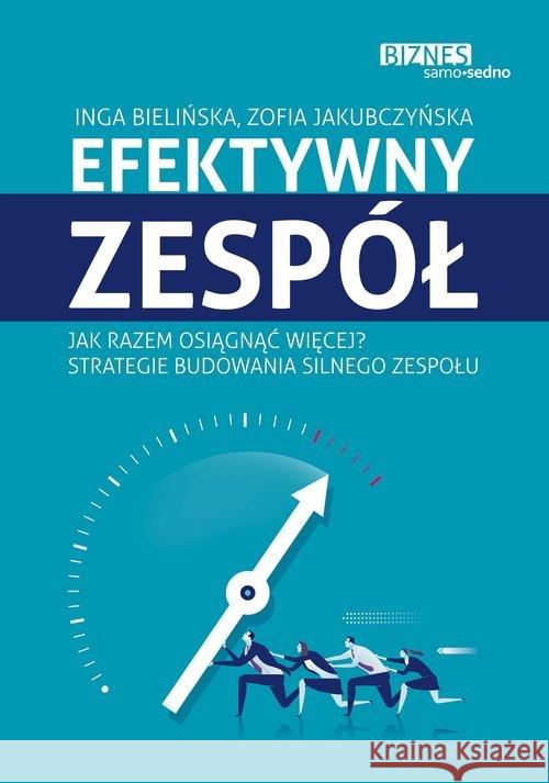 Efektywny zespół Bielińska Inga Jakubczyńska Zofia 9788377887783 Edgard