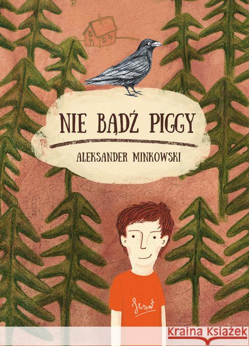 Nie bądź Piggy Minkowski Aleksander 9788377910375