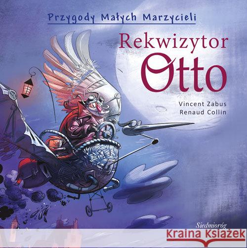 Rekwizytor Otto Przygody Małych Marzycieli Zabus Vincent Collin Renaud 9788377913659