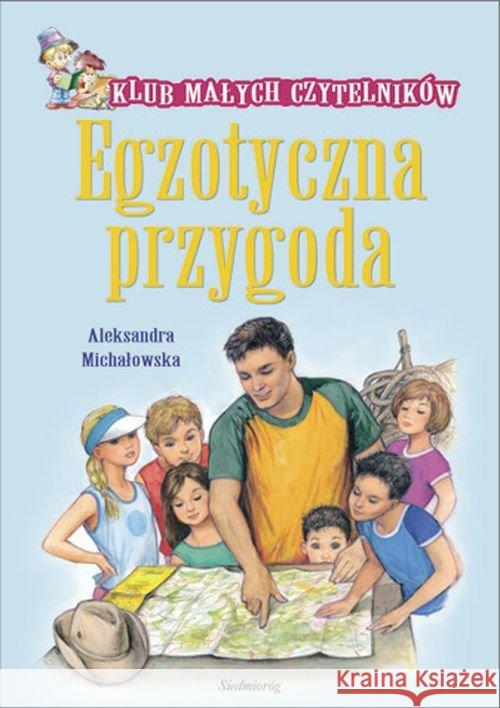 Egzotyczna przygoda Aleksandra Michałowska 9788377914793 Siedmioróg