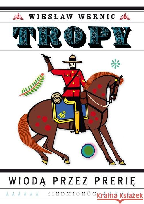 Tropy wiodą przez prerię Wernic Wiesław 9788377915615 Siedmioróg