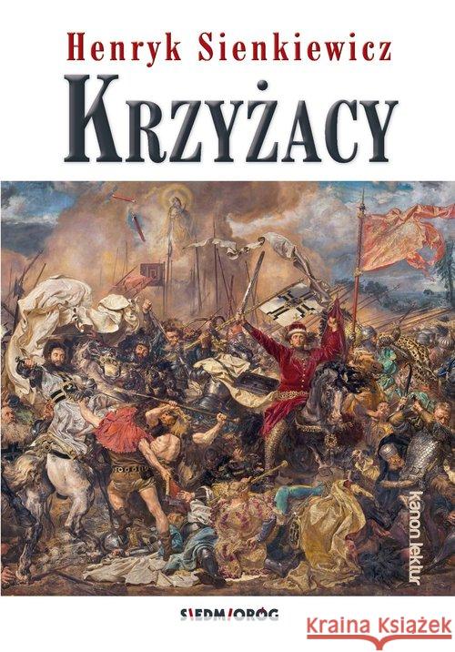 Krzyżacy Sienkiewicz Henryk 9788377916377 Siedmioróg