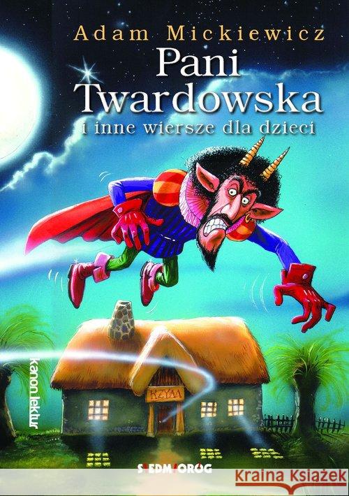 Pani Twardowska i inne wiersze dla dzieci Mickiewicz Adam 9788377917091 Siedmioróg