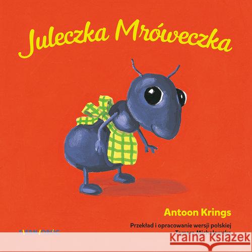 Juleczka Mróweczka Krings Antoon 9788377918494