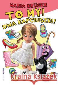 To my! Dwa kapciuszki! Kruger Maria 9788377919392