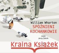 Spóźnieni kochankowie (audio CD) Wharton William 9788378185086