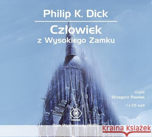 Człowiek z wysokiego zamku. Audiobook Dick Philip K. 9788378185932 Rebis