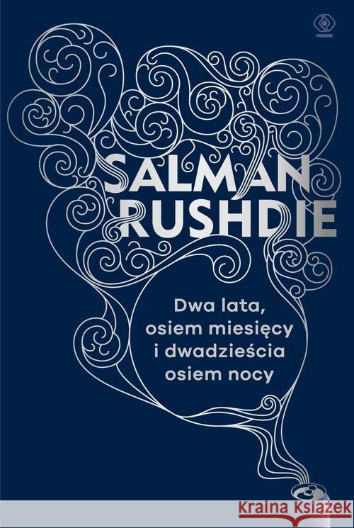 Dwa lata osiem miesięcy i dwadzieścia osiem nocy Rushdie Salman 9788378187615