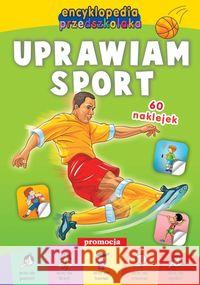 Encyklopedia przedszkolaka - Uprawiam sport  9788378200208 Siedmioróg