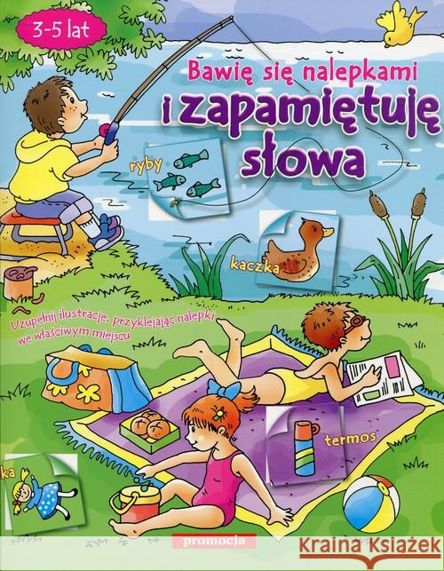 Naklejanki - Bawię się nalepkami i zap. słowa 2013  9788378200550 Promocja