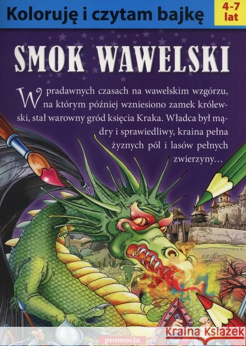 Koloruję i czytam bajkę. Smok Wawelski w.2016  9788378201113 Siedmioróg