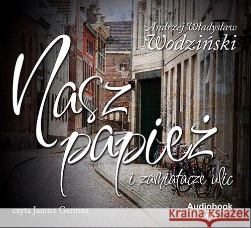 Nasz papież i zamiatacze ulic AUDIO Wodziński Andrzej Władysław 9788378233763