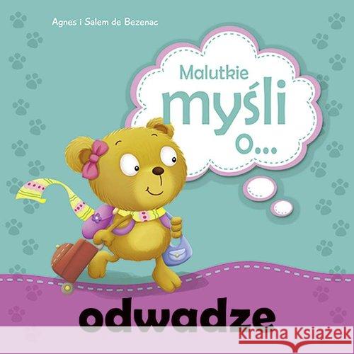 Malutkie myśli o odwadze Bezenac Agnes Bezenac Salem 9788378237013