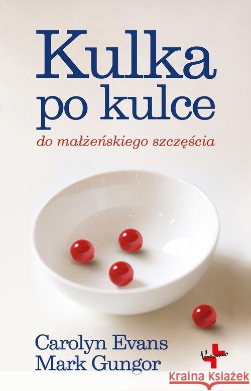Kulka po kulce do małżeńskiego szczęścia Evans Carolyn Gungor Mark 9788378292135