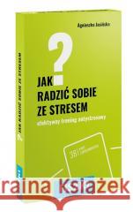 Jak radzić sobie ze stresem? Agnieszka Jasińska 9788378439257