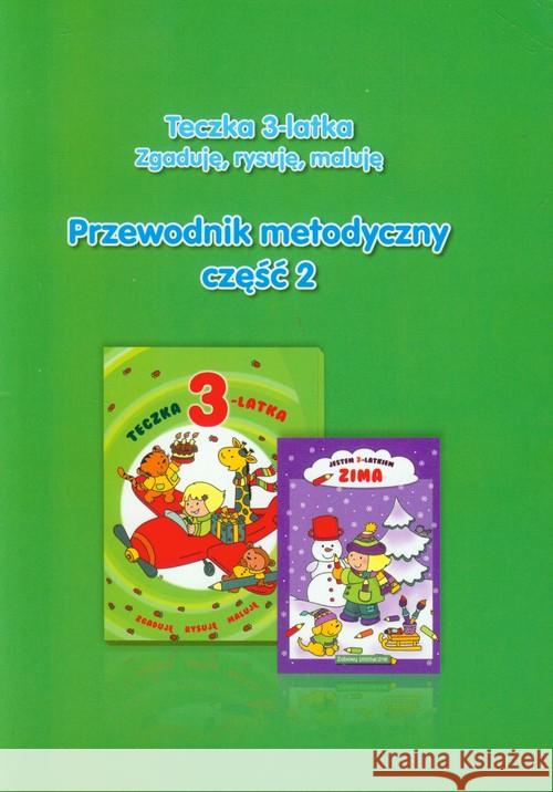 Teczka 3-latka. Zgaduję... Przew. metodyczny cz.2 Gularska-Misiak Paulina Jaroszewska Wanda 9788378444978