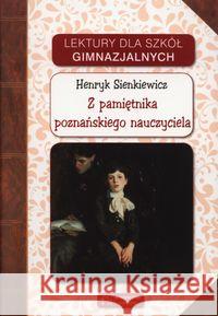 Lektury - Z pamiętnika poznańskiego nauczyciela Sienkiewicz Henryk 9788378446583 Olesiejuk