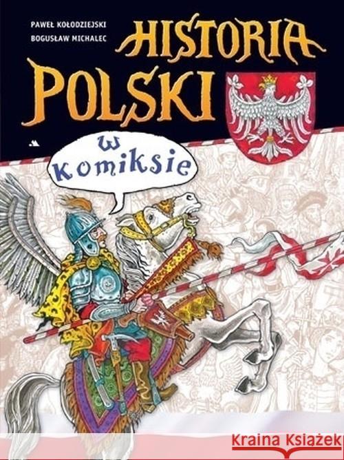 Historia Polski w komiksie Michalec Bogusław Kołodziejski Paweł 9788378640462