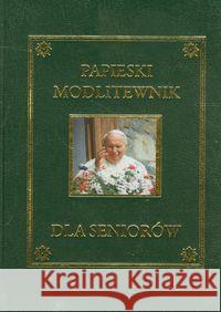 Papieski modlitewnik dla seniorów  9788378640882 AA