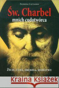 Św. Charbel. Mnich cudotwórca Cattaneo Patrizia 9788378642329