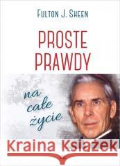 Proste prawdy na całe życie Fulton Sheen 9788378644101