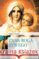 Znak Boga żywego Irene Corona 9788378646389