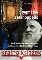 Stygmatyk z Manoppello Aleksandra Zapotoczny 9788378647935