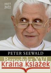 Benedykt XVI. Portret z bliska Peter Seewald 9788378648871