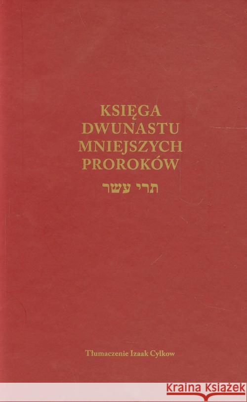 Księga Dwunastu Mniejszych Proroków Cylkow Izaak 9788378660682 Austeria