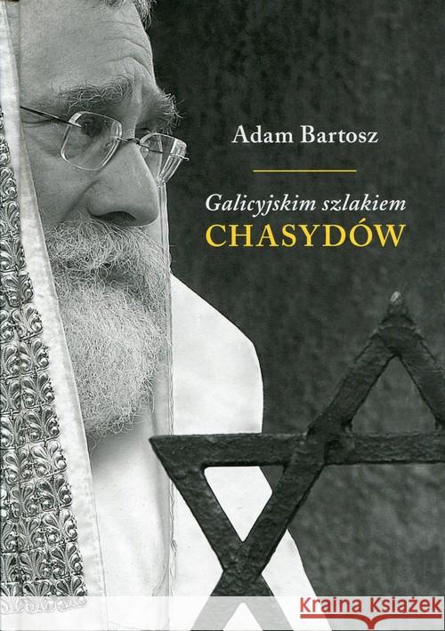 Galicyjskim szlakiem chasydów sądecko-bobowskich Bartosz Adam 9788378660972