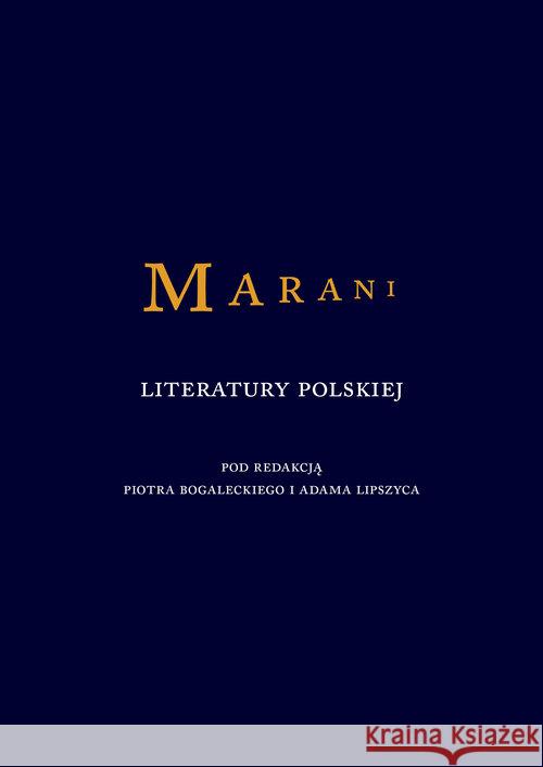 Marani literatury polskiej Piotr Bogalecki, Adam Lipszyc 9788378662556