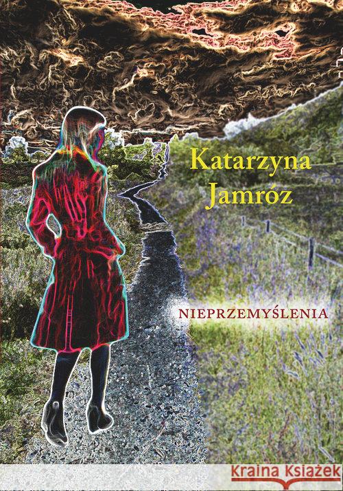 Nieprzemyślenia Jamróz Katarzyna 9788378662679