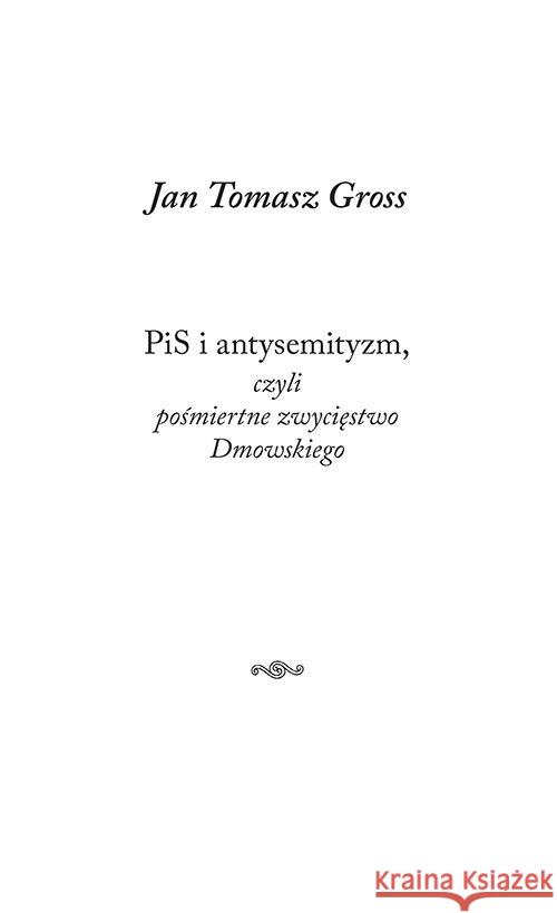 PiS i antysemityzm, czyli pośmiertne zwycięstwo... Gross Jan Tomasz 9788378663614