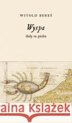 Wyspa, ślady na piasku Witold Bereś 9788378664345