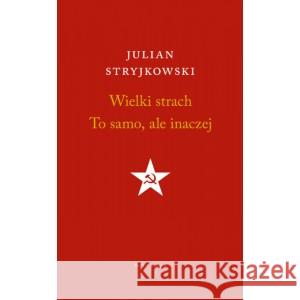 Wielki strach. To samo, ale inaczej Julian Stryjkowski 9788378665199
