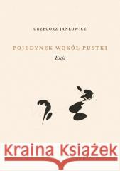 Pojedynek wokół pustki Grzegorz Jankowicz 9788378666011