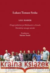 Lili Haber. Drugie pokolenie po holokauście.. Łukasz Tomasz Sroka 9788378666080