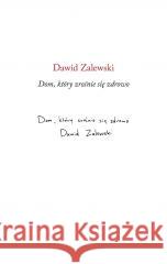 Dom, który zrośnie się zdrowo Dawid Zalewski 9788378667131