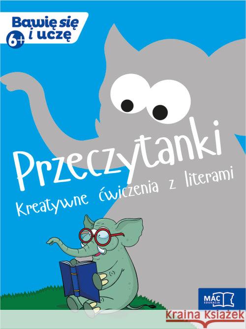 Bawię sie i uczę. Sześciolatek. Przeczytanki Kamińska Krystyna 9788378736615