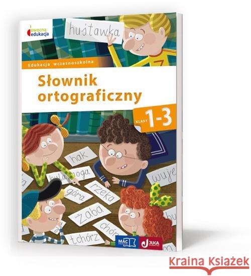 Owocna edukacja SP 1-3 Słownik ortograficzny MAC  9788378737452 MAC Edukacja